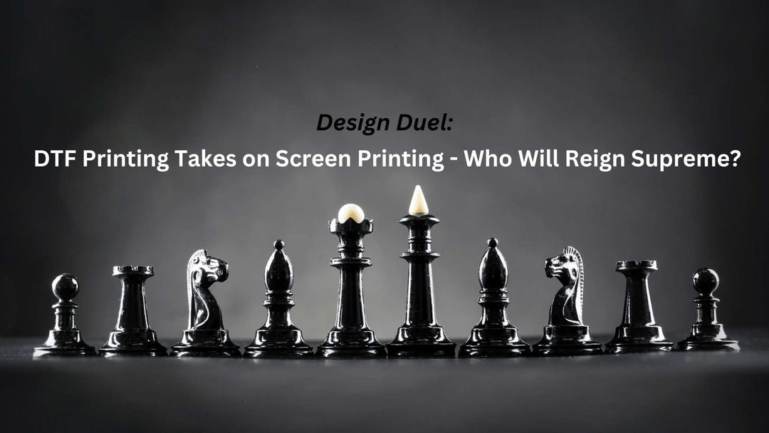 Design Duel: DTF Printing Takes on Screen Printing - Who Will Reign Supreme?