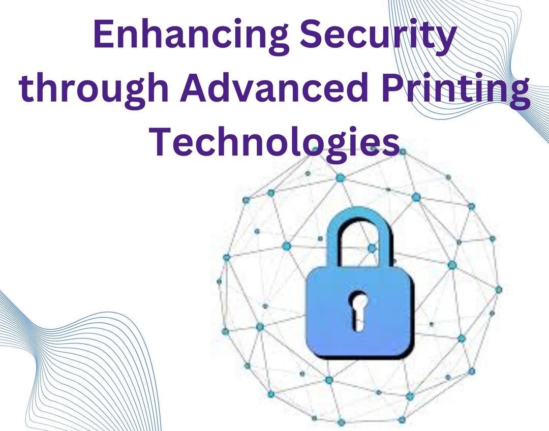 Enhancing Security through Advanced Printing Technologies - Alpha Print