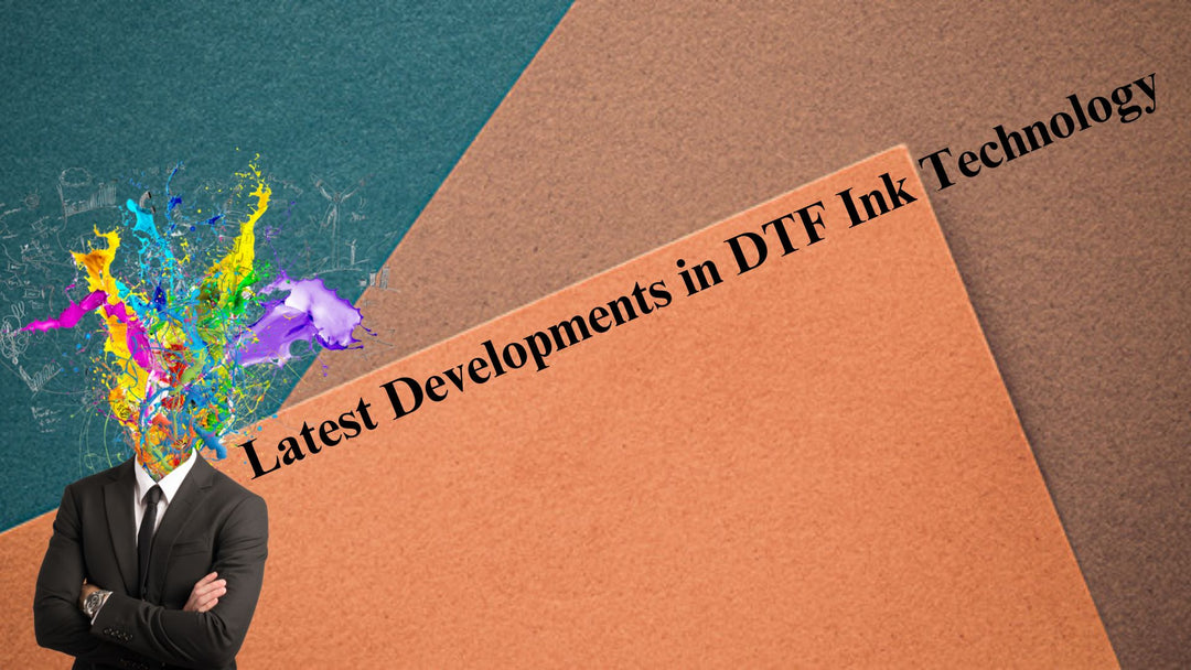 Latest Developments in DTF Ink Technology - Alpha Print