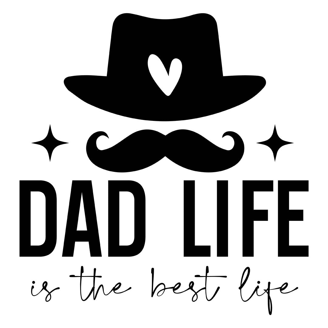 Alpha DTF Print | Dad life is the best life - A positive and uplifting design for dads.