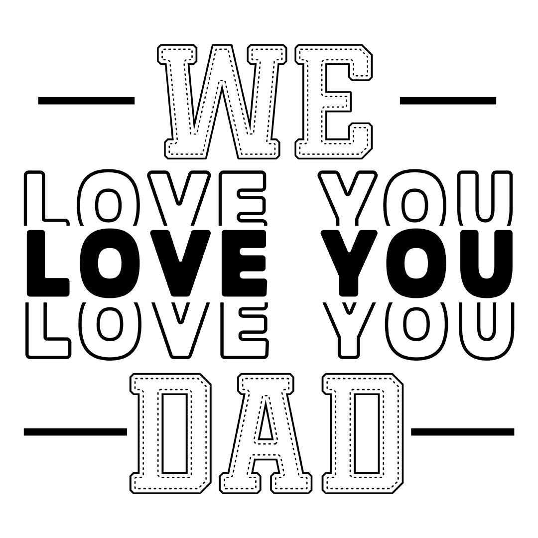 Alpha DTF Print | We love you dad - A family-friendly design perfect for Father's Day.