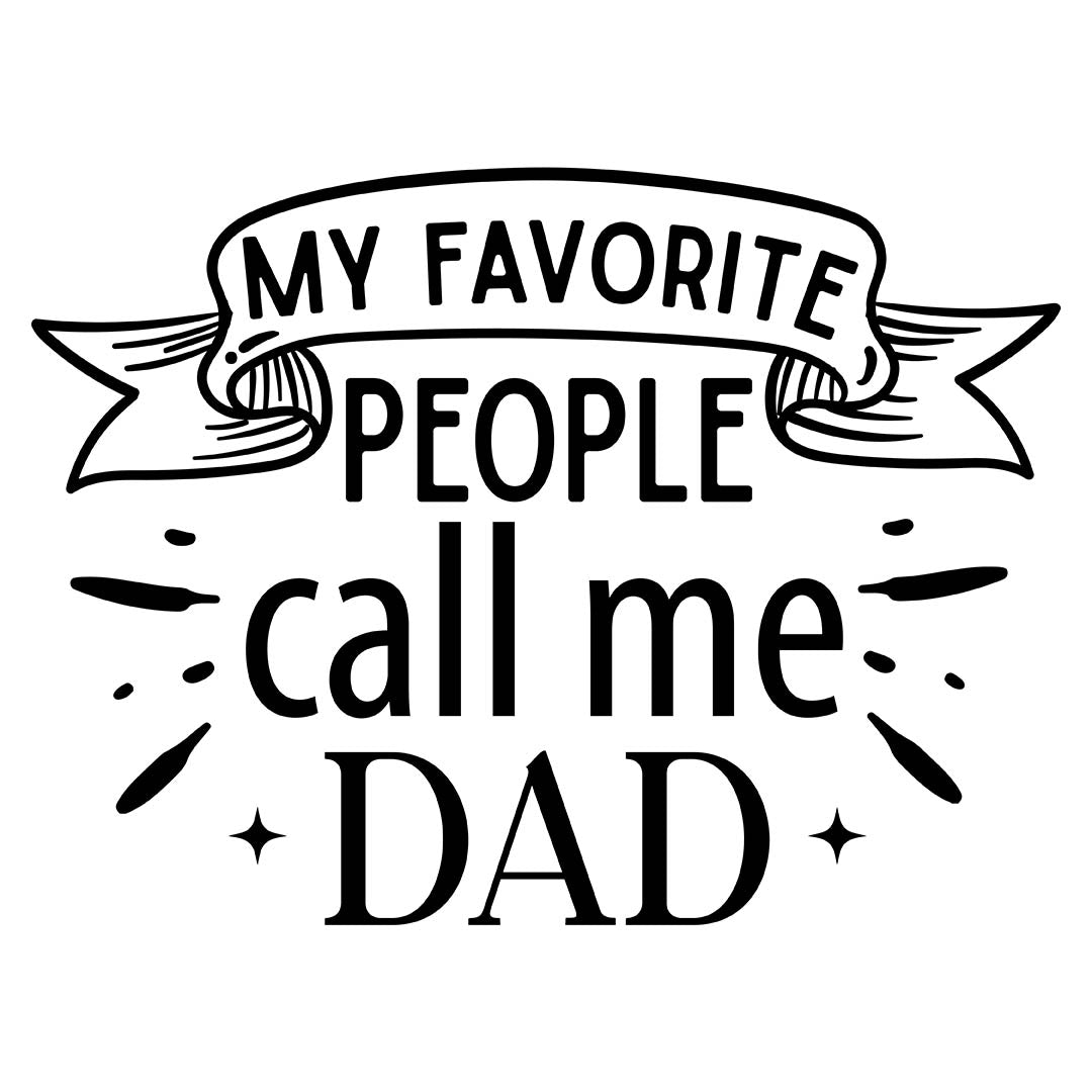 Alpha DTF Print | My favorite people call me dad - A proud dad design for any father of girls.